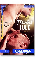 Friendly Fuck - DVD BarebackInc